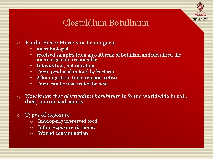 Clostridium Botulinum o Emilio Pierre Marie von Ermengerm • microbiologist • received samples from