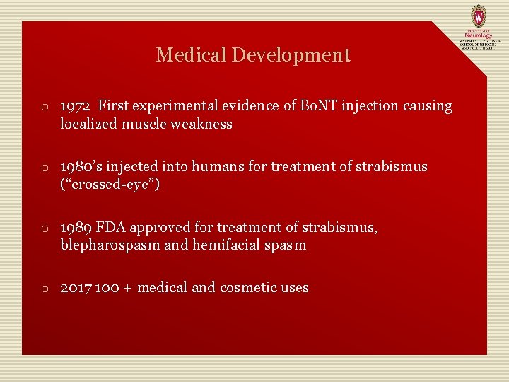 Medical Development o 1972 First experimental evidence of Bo. NT injection causing localized muscle