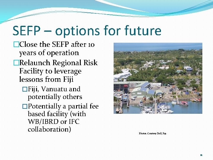 SEFP – options for future �Close the SEFP after 10 years of operation �Relaunch