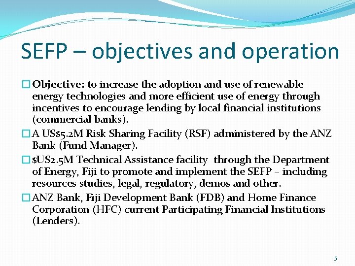 SEFP – objectives and operation �Objective: to increase the adoption and use of renewable