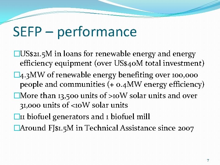 SEFP – performance �US$21. 5 M in loans for renewable energy and energy efficiency