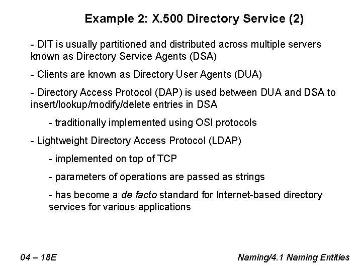 Example 2: X. 500 Directory Service (2) - DIT is usually partitioned and distributed