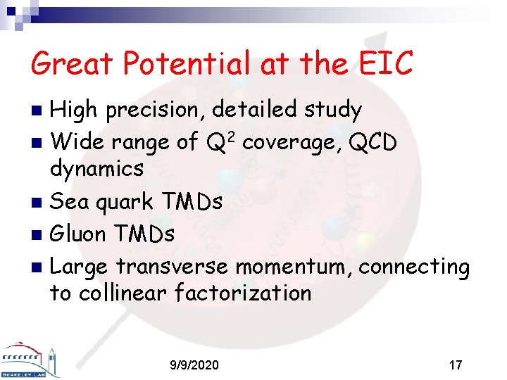 Great Potential at the EIC High precision, detailed study n Wide range of Q