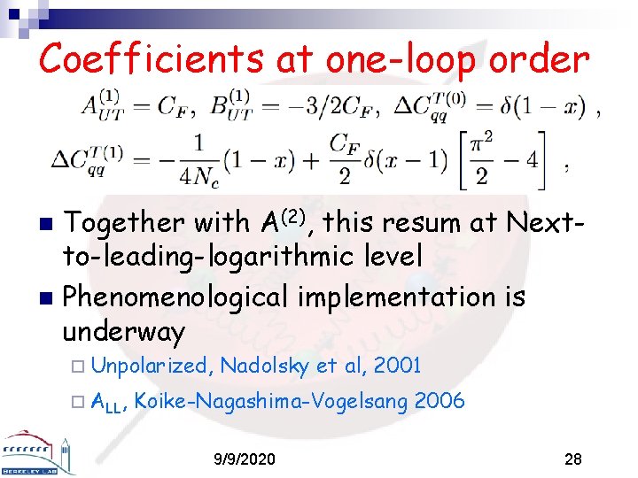 Coefficients at one-loop order Together with A(2), this resum at Nextto-leading-logarithmic level n Phenomenological