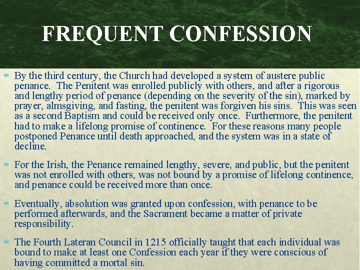 FREQUENT CONFESSION By the third century, the Church had developed a system of austere