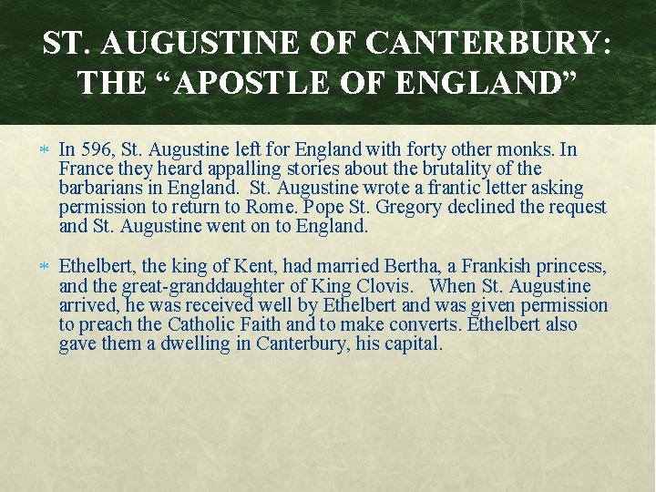 ST. AUGUSTINE OF CANTERBURY: THE “APOSTLE OF ENGLAND” In 596, St. Augustine left for