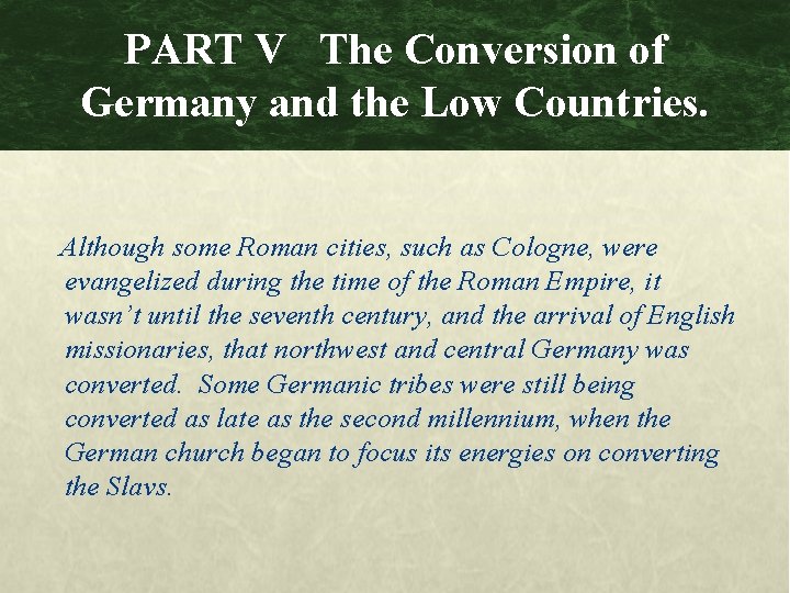 PART V The Conversion of Germany and the Low Countries. Although some Roman cities,