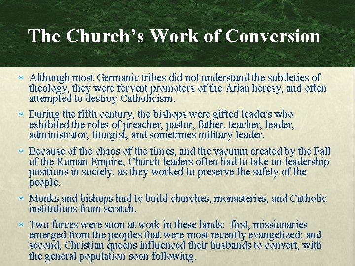 The Church’s Work of Conversion Although most Germanic tribes did not understand the subtleties