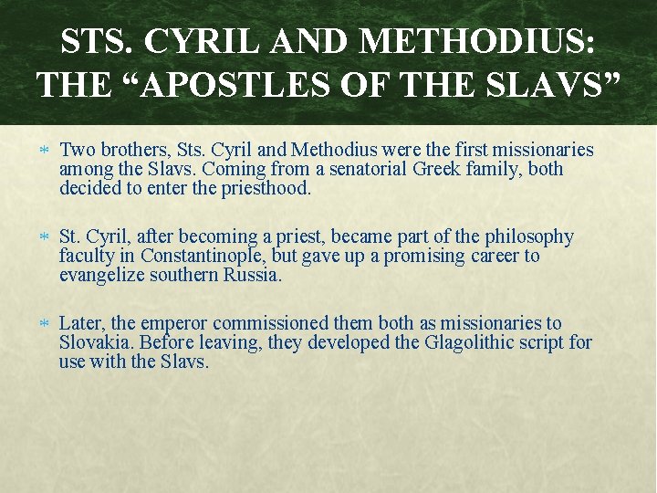 STS. CYRIL AND METHODIUS: THE “APOSTLES OF THE SLAVS” Two brothers, Sts. Cyril and