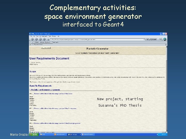 Complementary activities: space environment generator interfaced to Geant 4 New project, starting Susanna’s Ph.