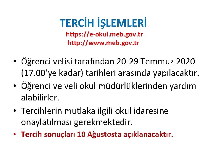 TERCİH İŞLEMLERİ https: //e okul. meb. gov. tr http: //www. meb. gov. tr •