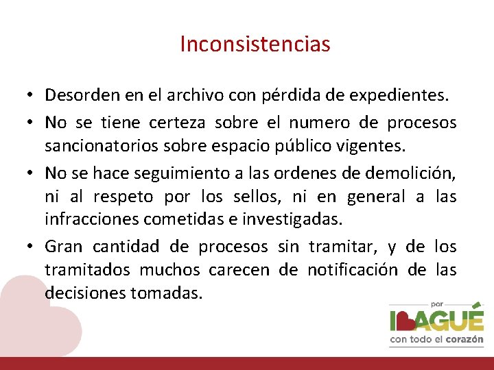 Inconsistencias • Desorden en el archivo con pérdida de expedientes. • No se tiene