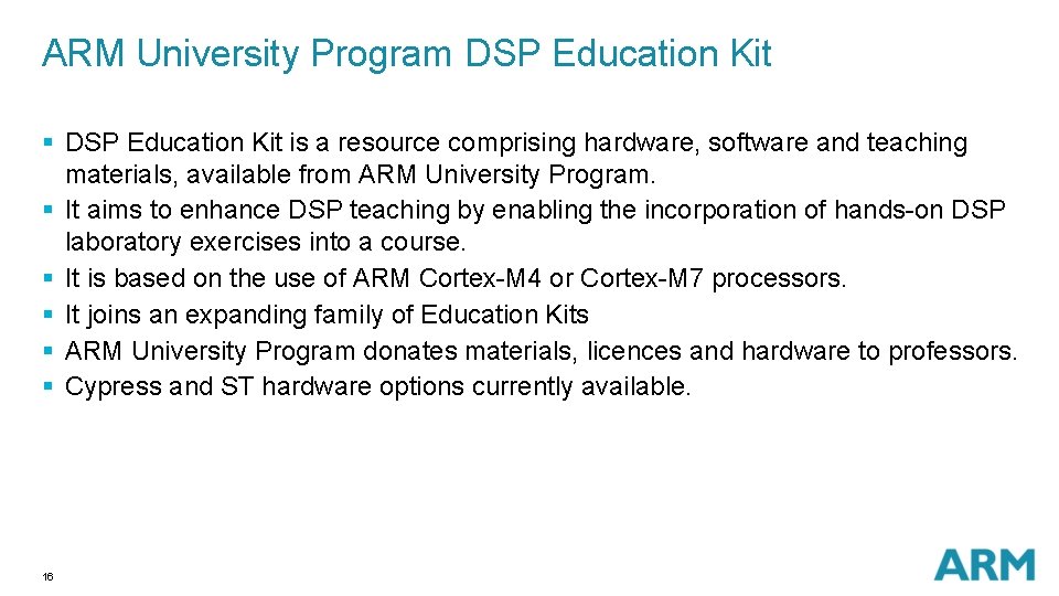 ARM University Program DSP Education Kit § DSP Education Kit is a resource comprising