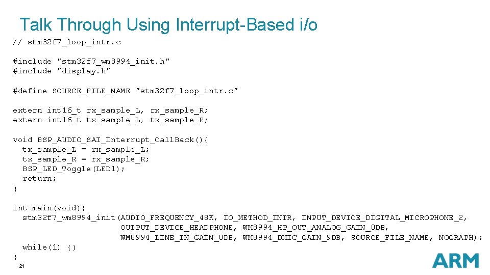 Talk Through Using Interrupt-Based i/o // stm 32 f 7_loop_intr. c #include "stm 32