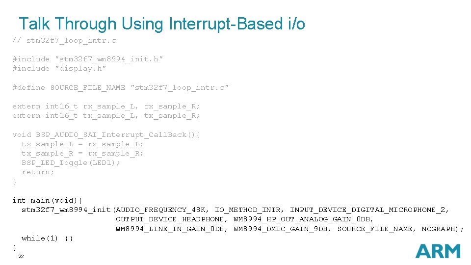 Talk Through Using Interrupt-Based i/o // stm 32 f 7_loop_intr. c #include "stm 32