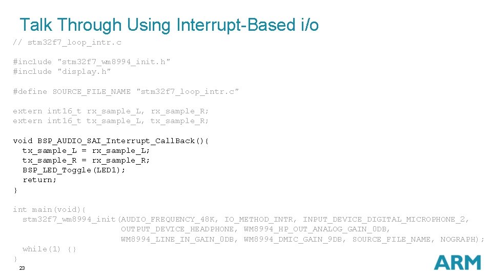 Talk Through Using Interrupt-Based i/o // stm 32 f 7_loop_intr. c #include "stm 32