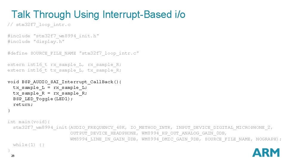 Talk Through Using Interrupt-Based i/o // stm 32 f 7_loop_intr. c #include "stm 32