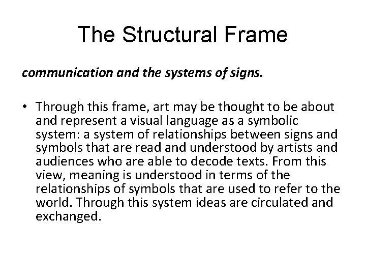 The Structural Frame communication and the systems of signs. • Through this frame, art