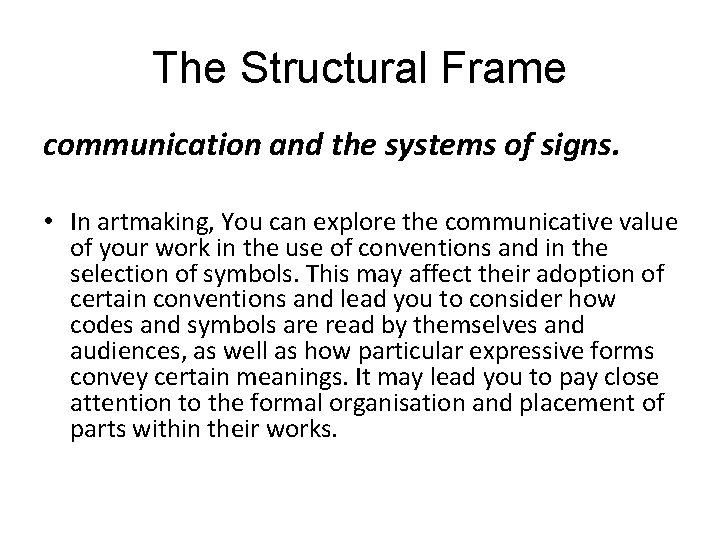 The Structural Frame communication and the systems of signs. • In artmaking, You can