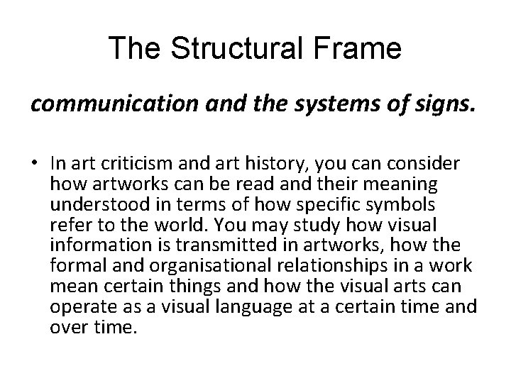 The Structural Frame communication and the systems of signs. • In art criticism and