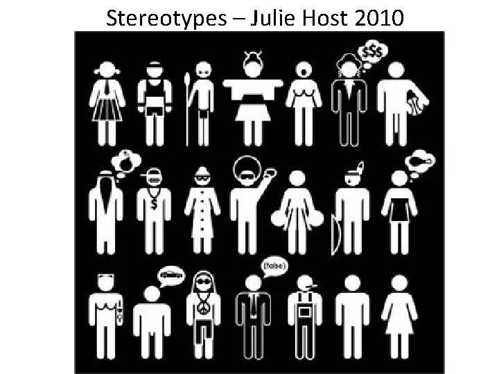 Stereotypes – Julie Host 2010 