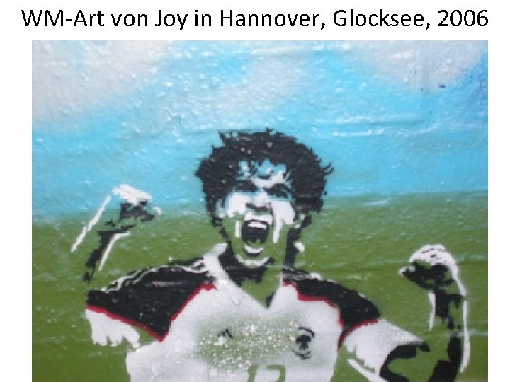 WM-Art von Joy in Hannover, Glocksee, 2006 