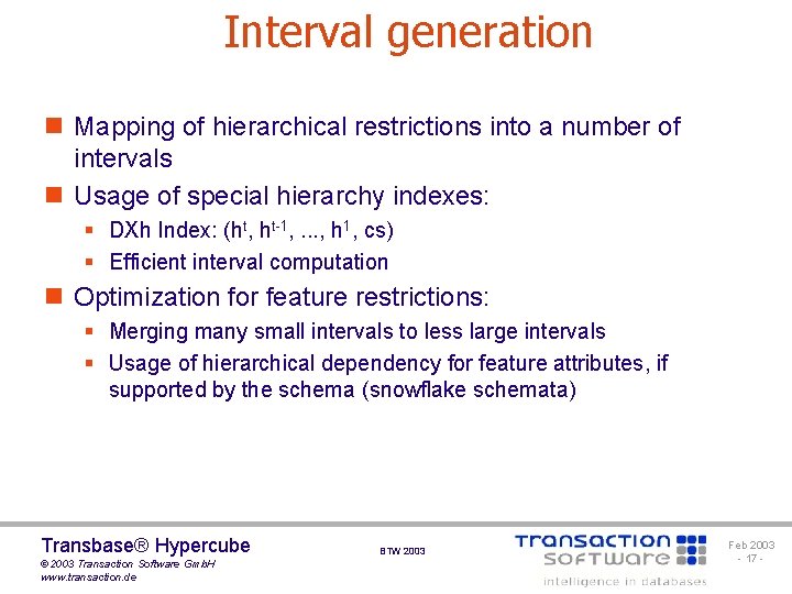 Interval generation n Mapping of hierarchical restrictions into a number of intervals n Usage