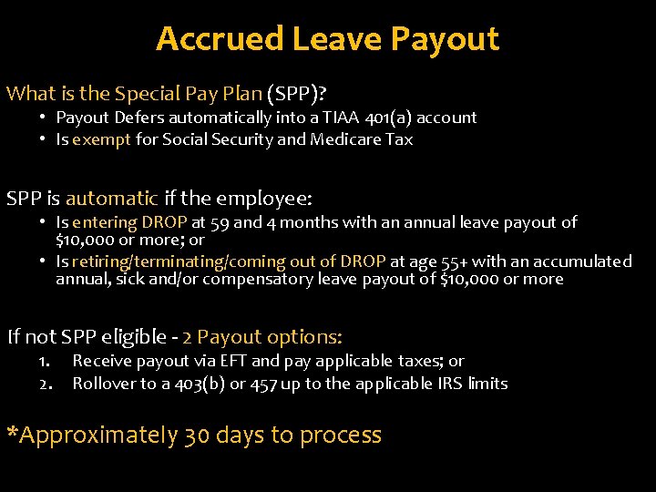 Accrued Leave Payout What is the Special Pay Plan (SPP)? • Payout Defers automatically