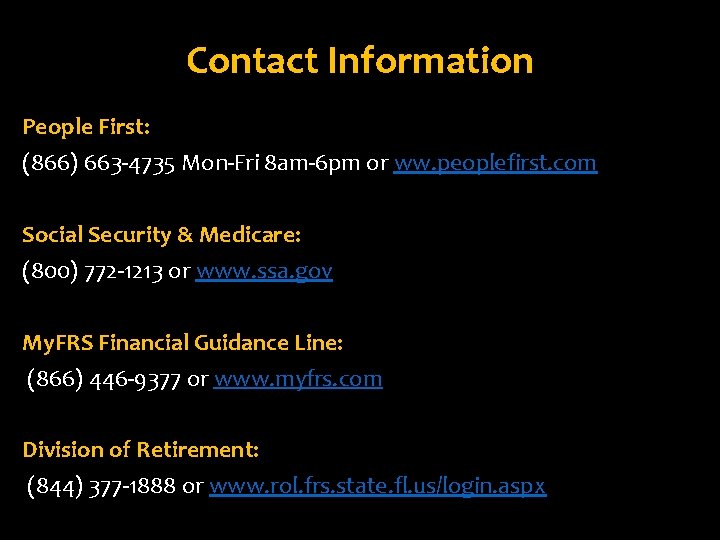 Contact Information People First: (866) 663 -4735 Mon-Fri 8 am-6 pm or ww. peoplefirst.