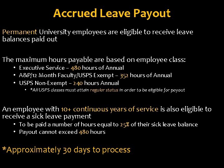 Accrued Leave Payout Permanent University employees are eligible to receive leave balances paid out