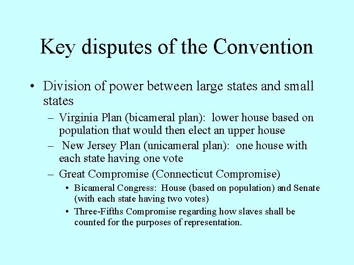 Key disputes of the Convention • Division of power between large states and small