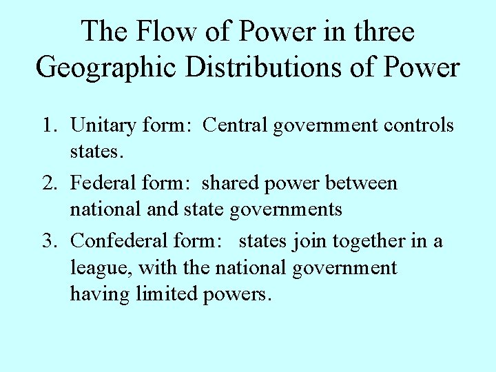 The Flow of Power in three Geographic Distributions of Power 1. Unitary form: Central