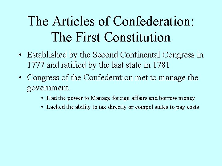 The Articles of Confederation: The First Constitution • Established by the Second Continental Congress