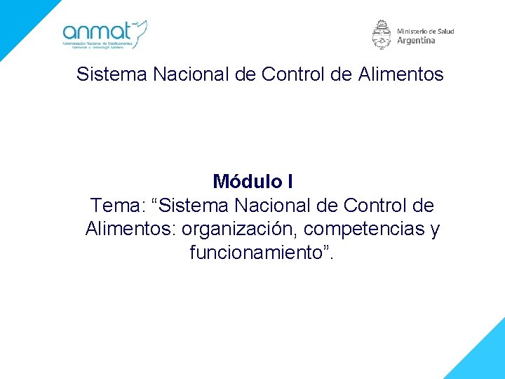 Sistema Nacional de Control de Alimentos Módulo I Tema: “Sistema Nacional de Control de
