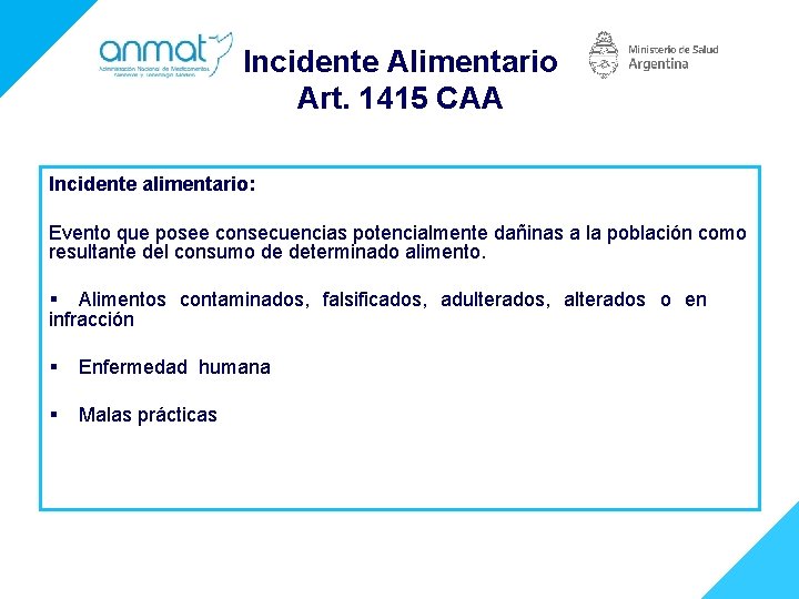 Incidente Alimentario Art. 1415 CAA Incidente alimentario: Evento que posee consecuencias potencialmente dañinas a