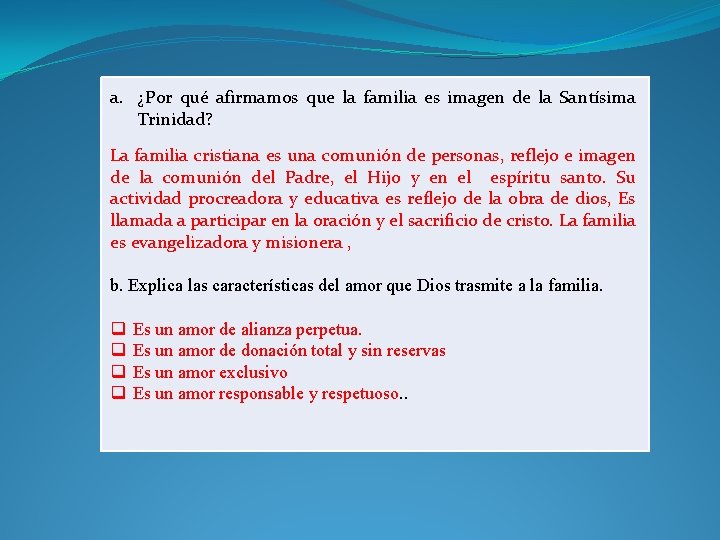 a. ¿Por qué afirmamos que la familia es imagen de la Santísima Trinidad? La