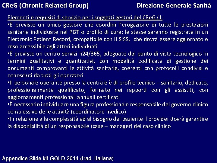 CRe. G (Chronic Related Group) Direzione Generale Sanità Elementi e requisiti di servizio per
