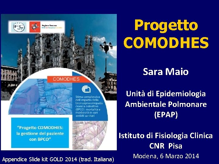Progetto COMODHES Sara Maio Unità di Epidemiologia Ambientale Polmonare (EPAP) Istituto di Fisiologia Clinica