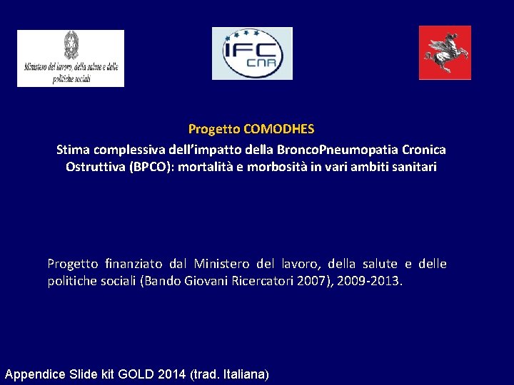 Progetto COMODHES Stima complessiva dell’impatto della Bronco. Pneumopatia Cronica Ostruttiva (BPCO): mortalità e morbosità