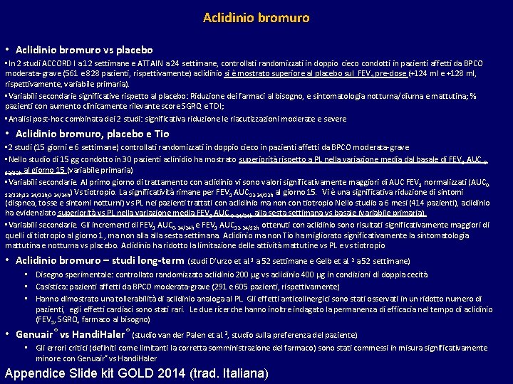 Aclidinio bromuro • Aclidinio bromuro vs placebo • In 2 studi ACCORD I a