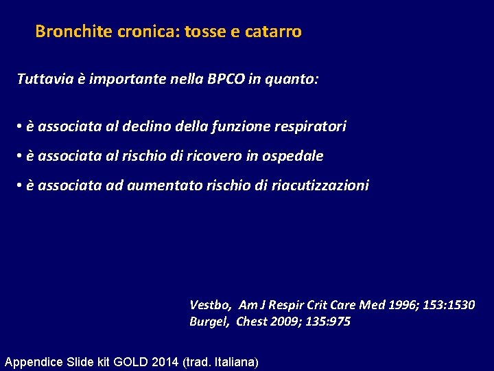 Bronchite cronica: tosse e catarro Tuttavia è importante nella BPCO in quanto: • è