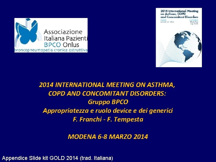 2014 INTERNATIONAL MEETING ON ASTHMA, COPD AND CONCOMITANT DISORDERS: Gruppo BPCO Appropriatezza e ruolo