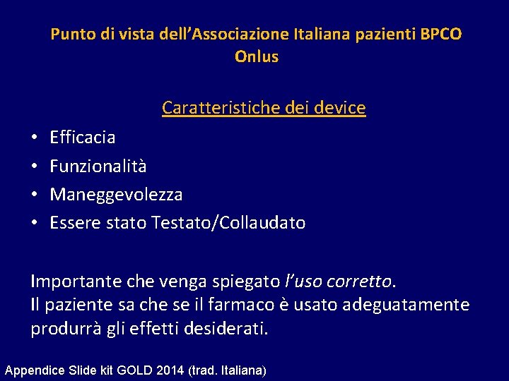 Punto di vista dell’Associazione Italiana pazienti BPCO Onlus Caratteristiche dei device • • Efficacia