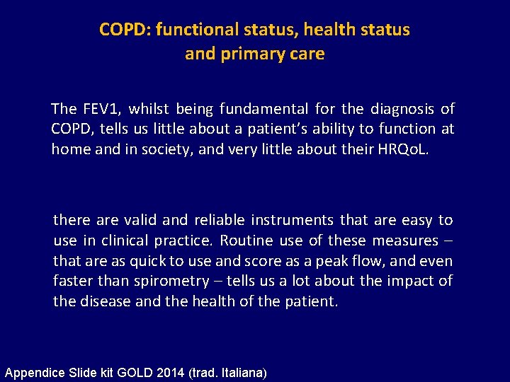 COPD: functional status, health status and primary care The FEV 1, whilst being fundamental