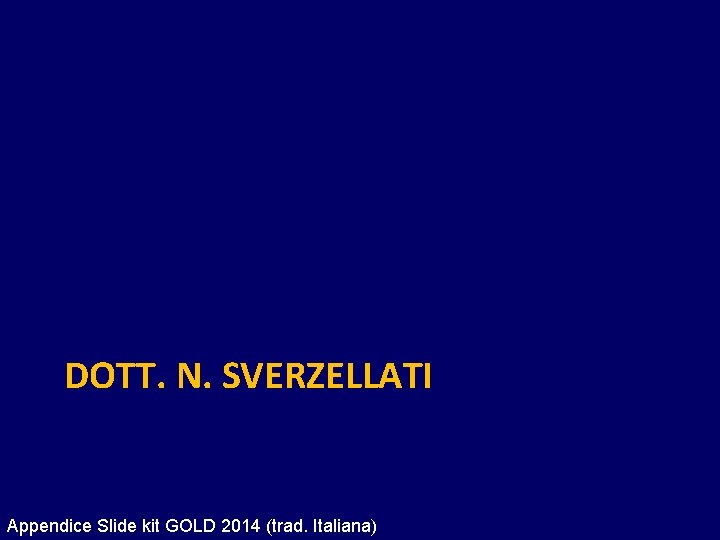 DOTT. N. SVERZELLATI Appendice Slide kit GOLD 2014 (trad. Italiana) 