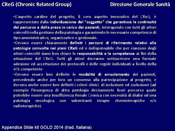 CRe. G (Chronic Related Group) Direzione Generale Sanità • L’aspetto cardine del progetto, il