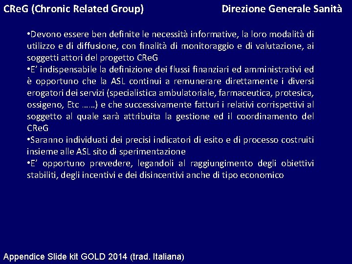 CRe. G (Chronic Related Group) Direzione Generale Sanità • Devono essere ben definite le