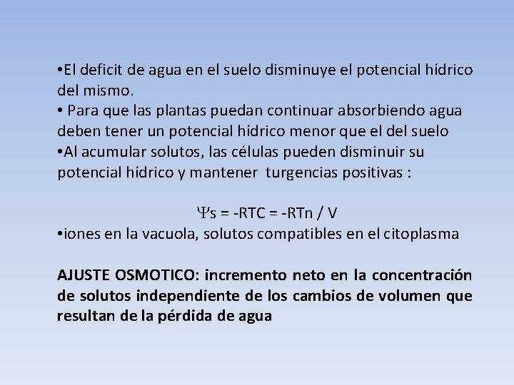  • El deficit de agua en el suelo disminuye el potencial hídrico del