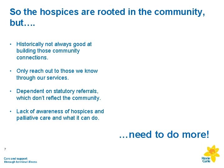 So the hospices are rooted in the community, but…. • Historically not always good