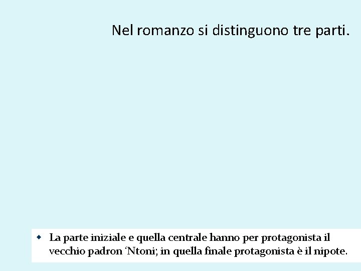 Nel romanzo si distinguono tre parti. La parte iniziale e quella centrale hanno per